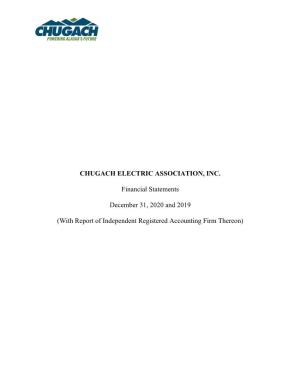 CHUGACH ELECTRIC ASSOCIATION, INC. Financial Statements December 31, 2020 and 2019 (With Report of Independent Registered Accoun