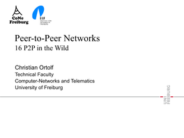 Peer-To-Peer Networks 16 P2P in the Wild