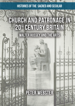 Church and Patronage in 20TH Century Britain Walter Hussey and the Arts
