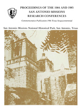 Proceedings of the 1984 and 1985 San Antonio Missions Research Conferences