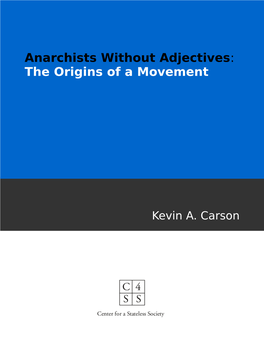 Anarchists Without Adjectives: the Origins of a Movement