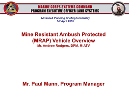 Mine Resistant Ambush Protected (MRAP) Vehicle Overview Mr. Paul