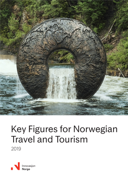 Key Figures for Norwegian Travel and Tourism 2019 Key Figures for Norwegian Travel and Tourism 2019 Key Figures for Norwegian Travel and Tourism 2019