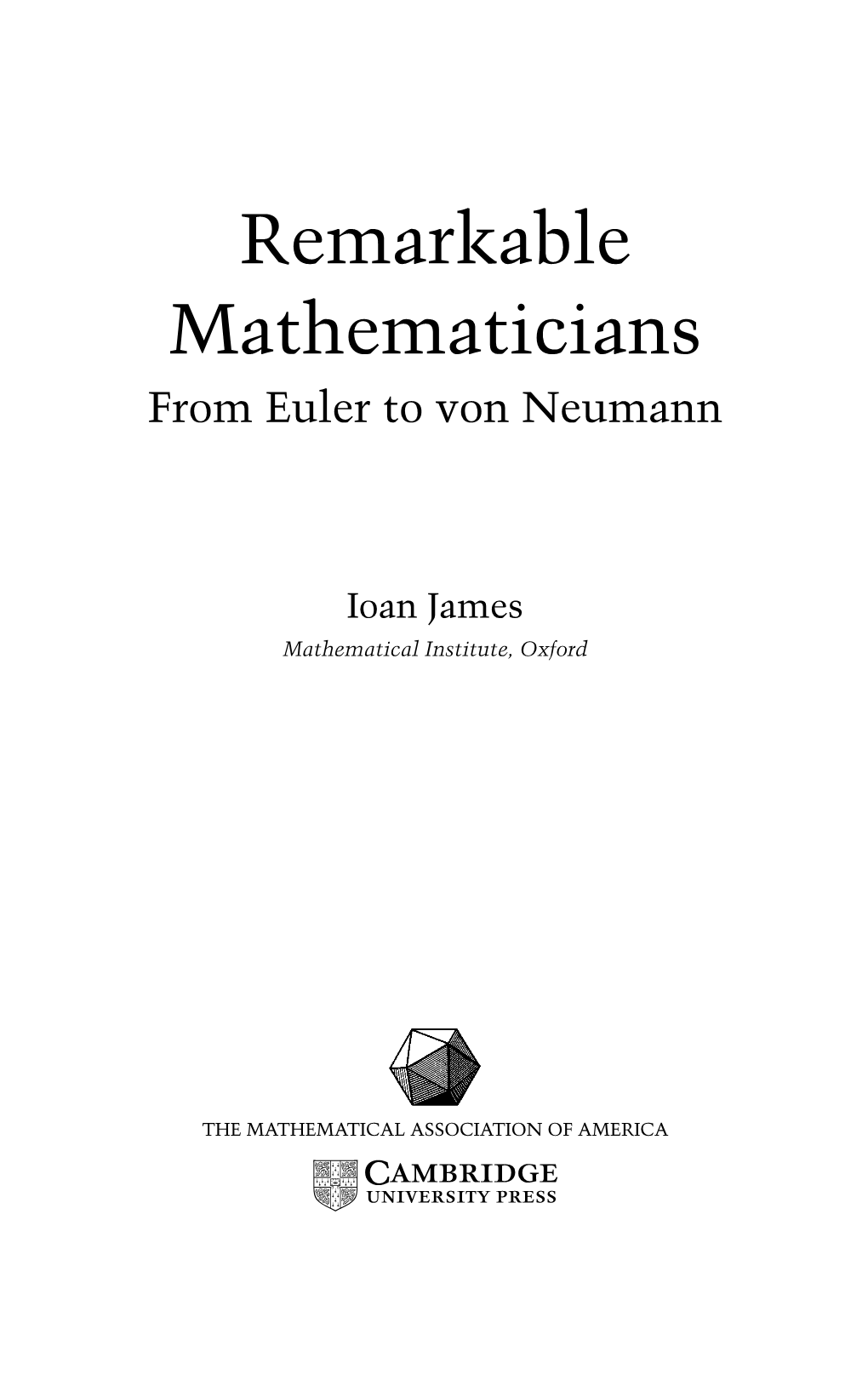 Remarkable Mathematicians from Euler to Von Neumann