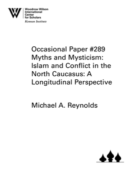 Occasional Paper #289 Myths and Mysticism: Islam and Conflict in the North Caucasus: a Longitudinal Perspective