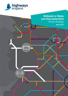 Midlands to Wales and Gloucestershire Route Strategy March 2017 Contents 1