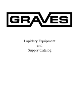 Lapidary Equipment and Supply Catalog 2 GRAVES ORDER and SALES INFORMATION