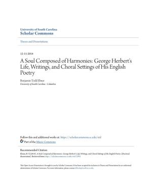 A Soul Composed of Harmonies: George Herbert's Life, Writings, and Choral Settings of His English Poetry Benjamin Todd Ebner University of South Carolina - Columbia