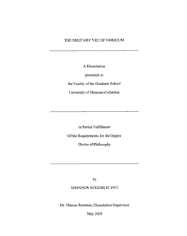 THE MILITARY VICI of NORICUM a Dissertation Presented to The