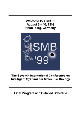 ISMB 99 August 6 – 10, 1999 Heidelberg, Germany the Seventh