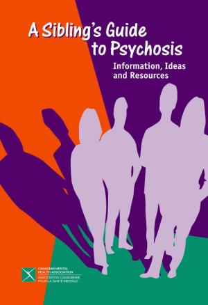A Sibling's Guide to Psychosis