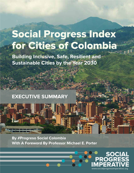 Social Progress Index for Cities of Colombia Building Inclusive, Safe, Resilient and Sustainable Cities by the Year 2030