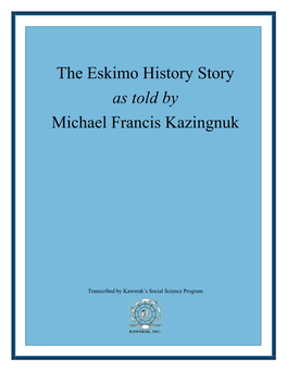 Michael Francis Kazingnuk's the Eskimo History Story