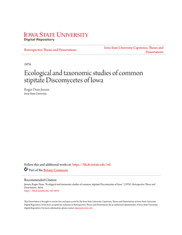 Ecological and Taxonomic Studies of Common Stipitate Discomycetes of Iowa Roger Dean Jensen Iowa State University