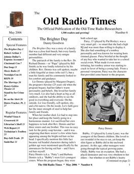 Old Radio Times Yo the Official Publication of the Old-Time Radio Researchers May 2006 1,500 Readers and Growing! Number 6 Contents the Brighter Day Both School Age
