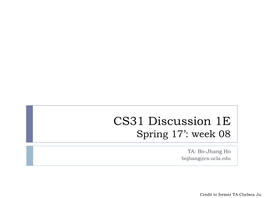 CS31 Discussion 1E Spring 17’: Week 08