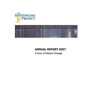 ANNUAL REPORT 2007 a Year of Historic Change PAGE 1 the SENTENCING PROJECT ANNUAL REPORT 2007