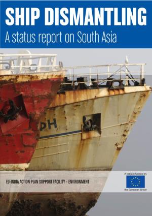 Ship Dismantling: a Status Report on South Asia