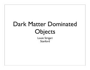 Dark Matter Dominated Objects Louie Strigari Stanford Milky Way Circa 2009