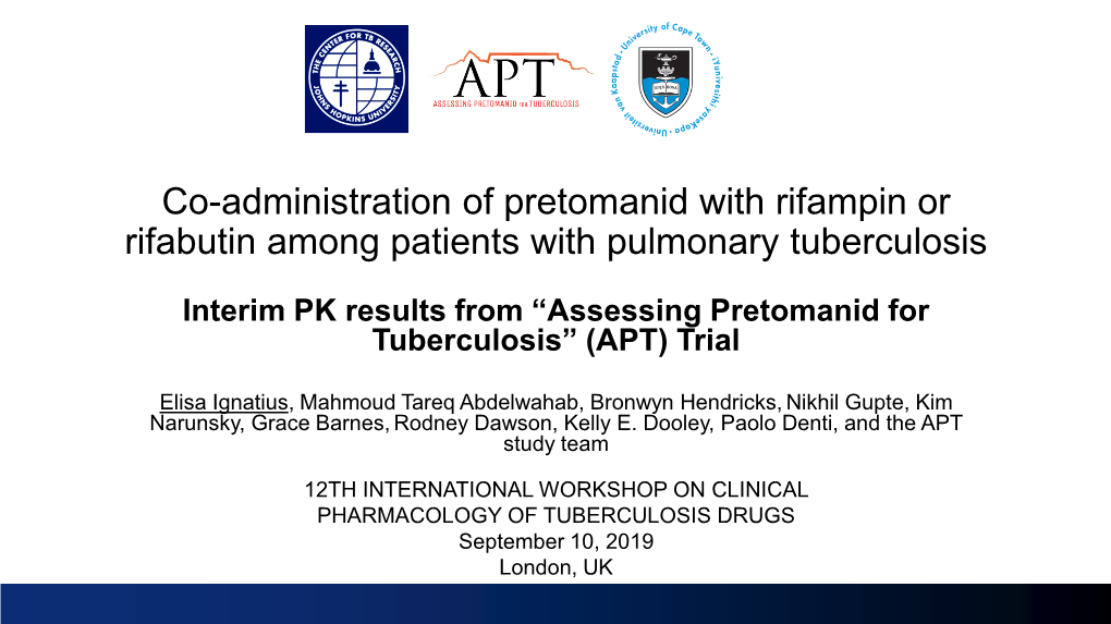 Co-Administration of Pretomanid with Rifampin Or Rifabutin Among Patients with Pulmonary Tuberculosis