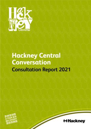 Hackney Central Conversation Report