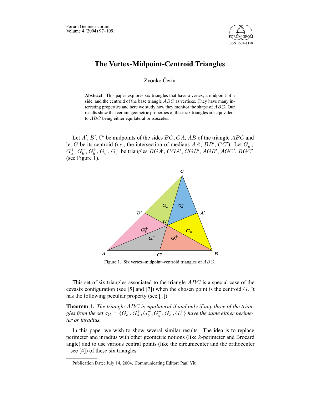 The Vertex-Midpoint-Centroid Triangles