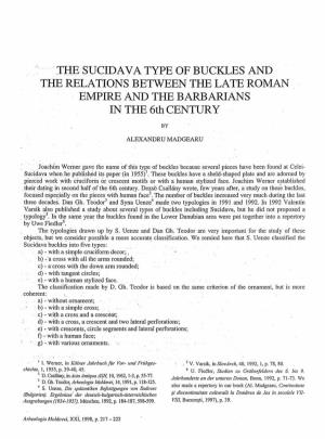 THE SUCIDAVA TYPE of BUCKLES and the RELATIONS BETWEEN the LATE ROMAN EMPIRE and the BARBARIANS in the 6Th CENTURY