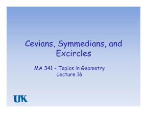 Cevians, Symmedians, and Excircles