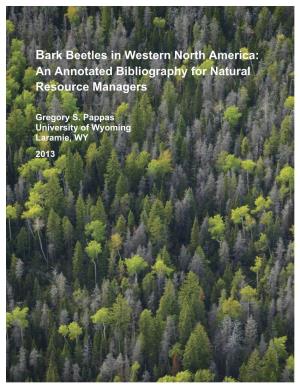 Bark Beetles in Western North America: an Annotated Bibliography for Natural Resource Managers