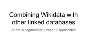Combining Wikidata with Other Linked Databases