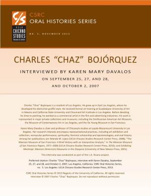 Charles “Chaz” Bojórquez Interviewed by Karen Mary Davalos on September 25, 27, and 28, and October 2, 2007