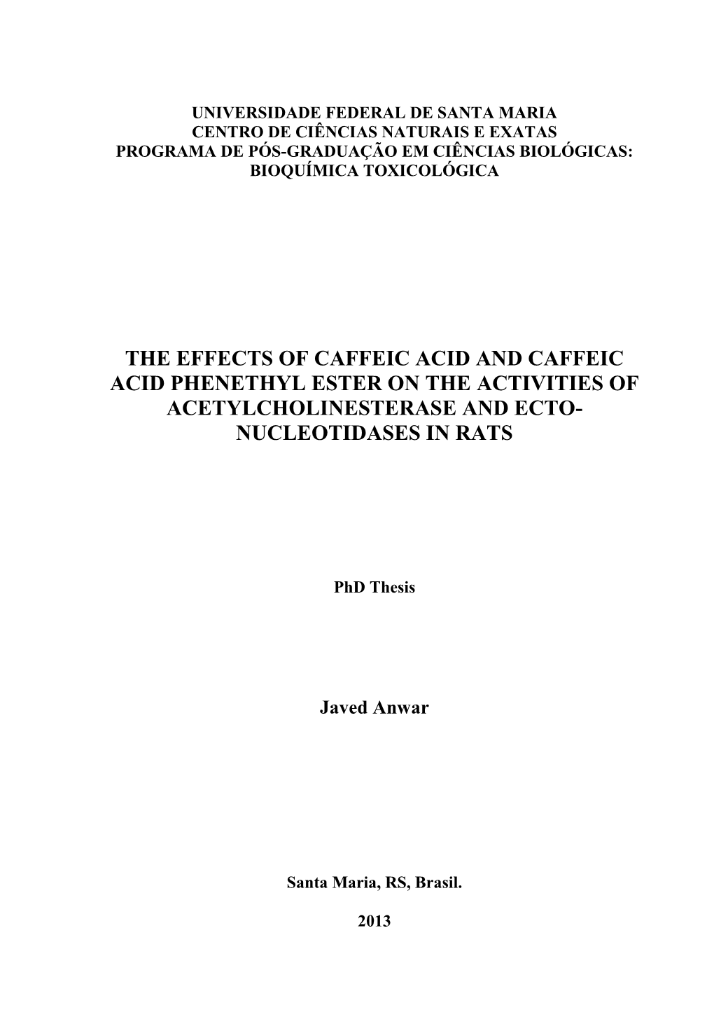 The Effects of Caffeic Acid and Caffeic Acid Phenethyl Ester on the Activities of Acetylcholinesterase and Ecto- Nucleotidases in Rats