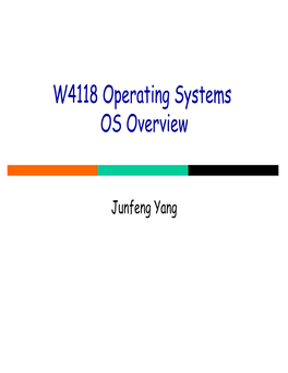 W4118 Operating Systems OS Overview