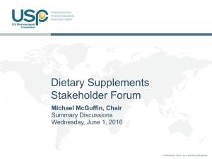 Dietary Supplements Stakeholder Forum Michael Mcguffin, Chair Summary Discussions Wednesday, June 1, 2016