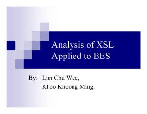 Analysis of XSL Applied to BES