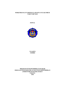 Perkembangan Pariwisata Di Kota Payakumbuh Tahun 2007-2014 Jurnal Yualpen 11020004 Program Studi Pendidikan Sejarah Sekolah Ting