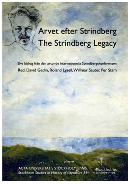 Arvet Efter Strindberg – the Strindberg Legacy Elva Bidrag Från Den Artonde Internationella Strindbergskonferensen