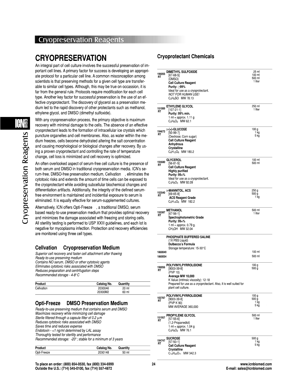 CRYOPRESERVATION Cryoprotectant Chemicals an Integral Part of Cell Culture Involves the Successful Preservation of Im- Portant Cell Lines