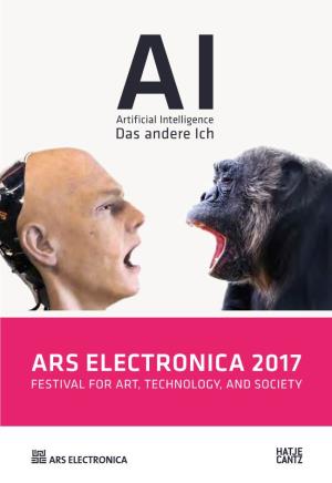 ARS ELECTRONICA 2017 FESTIVAL for ART, TECHNOLOGY, and SOCIETY Aiartificial Intelligence Das Andere Ich