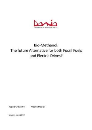 Bio-Methanol: the Future Alternative for Both Fossil Fuels and Electric Drives?