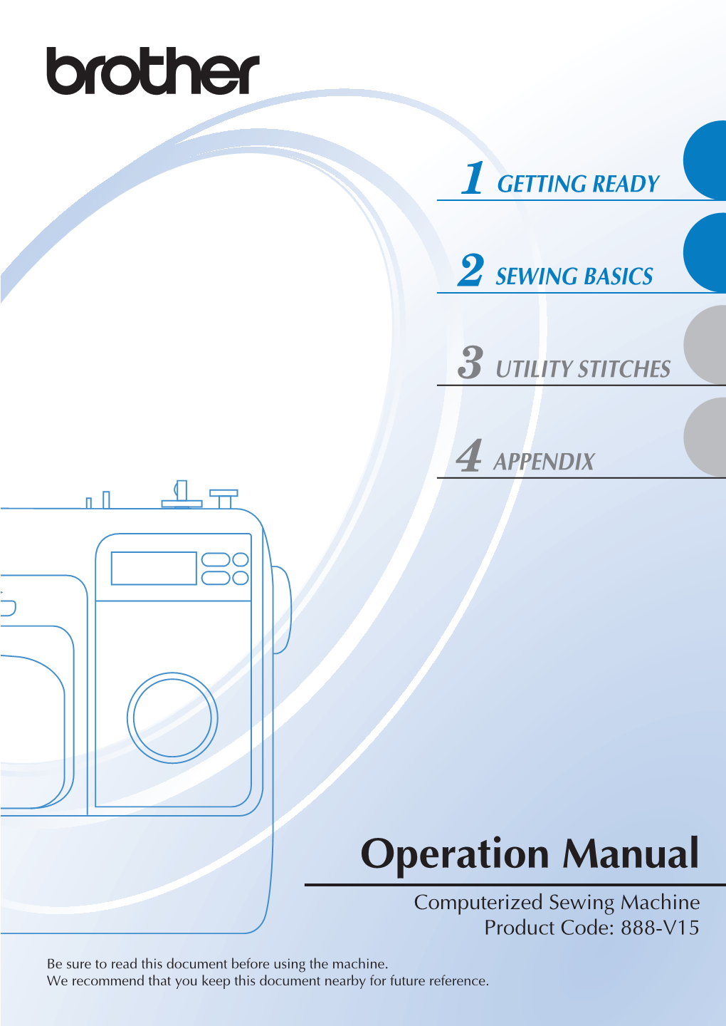 Operation Manual Computerized Sewing Machine Product Code: 888-V15