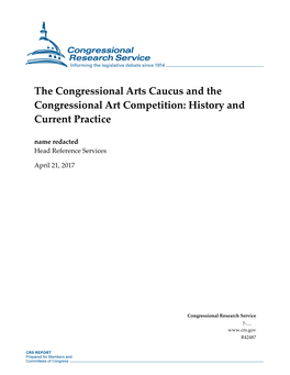 The Congressional Arts Caucus and the Congressional Art Competition: History and Current Practice Name Redacted Head Reference Services