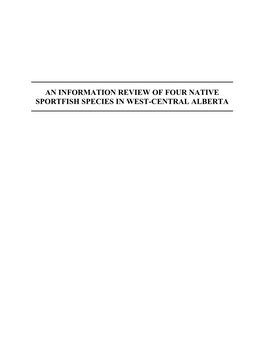 An Information Review of Four Native Sportfish Species in West-Central Alberta an Information Review of Four Native Sportfish Species in West-Central Alberta