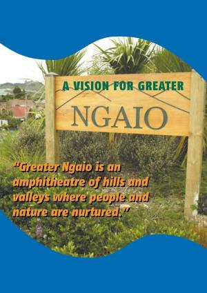 Greater Ngaio Is an Amphitheatre of Hills and Valleys Where People and Nature Are Nurtured.”