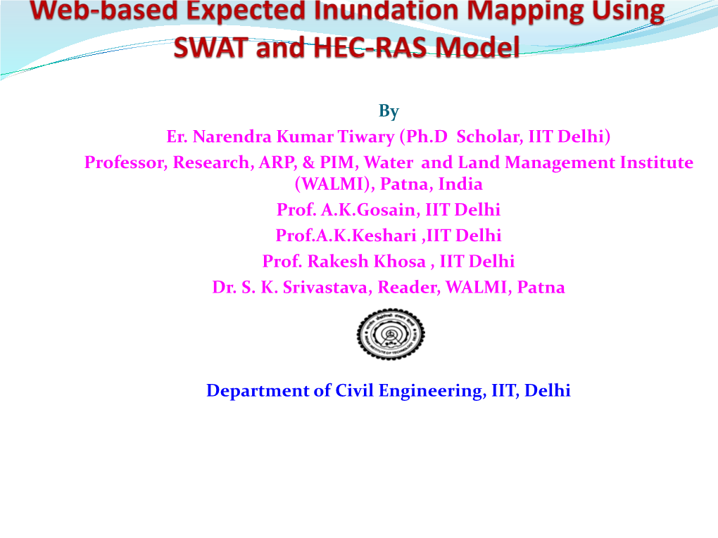 By Er. Narendra Kumar Tiwary (Ph.D Scholar, IIT Delhi) Professor, Research, ARP, & PIM, Water and Land Management Institute (WALMI), Patna, India Prof