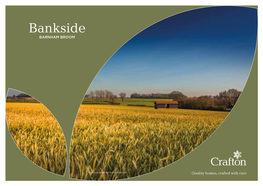 Quality Homes, Crafted with Care Welcome to Bankside, Barnham Broom