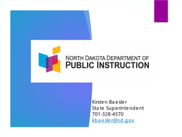 Kirsten Baesler State Superintendent 701-328-4570 Kbaesler@Nd.Gov North Dakota Snow Day School Alternatives Boards Without Tears Association Friday, Feb