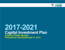 2017-2021 Capital Investment Plan Draft for Public Review Presented to Joint Boardsapril 11, 2016 Letter from the Secretary & CEO