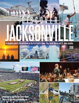 DISCOVER JACKSONVILLE a Complete Guide to Life and Leisure on the First Coast in Baker, Clay, Duval, Nassau and St