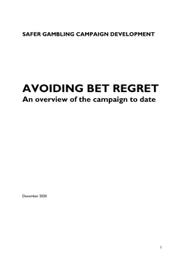 AVOIDING BET REGRET an Overview of the Campaign to Date